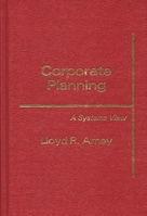 Corporate Planning: A Systems View 0275920771 Book Cover