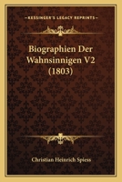 Biographien Der Wahnsinnigen V2 (1803) 1167555740 Book Cover