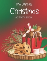 The Ultimate Christmas Activity Book: Christmas Word Search/Christmas Coloring Pages/Crossword & Sudoku Puzzles/Christmas Puzzle Book B08HT564S3 Book Cover