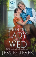When the Lady Must Wed B0BSWPMK9X Book Cover