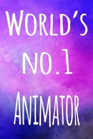 World's No.1 Animator: The perfect gift for the animator in your life - 119 page lined journal! 1693754134 Book Cover