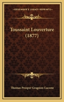 Toussaint Louverture (1877) 1160260311 Book Cover