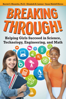 Breaking Through!: Helping Girls Succeed in Science, Technology, Engineering, and Math 1618215213 Book Cover