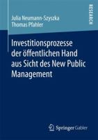 Investitionsprozesse Der �ffentlichen Hand Aus Sicht Des New Public Management 3658168927 Book Cover