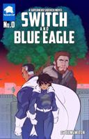 SWITCH and Blue Eagle: A Superhero Sidekick Novel (SWITCH and the Challengers Bravo) B0FS2718R1 Book Cover