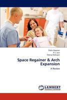 Space Regainer & Arch Expansion: A Review 3659283371 Book Cover