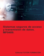 Sistemas seguros de acceso y transmisión de datos. MF0489. (Seguridad informática) (Spanish Edition) B0DNFRR444 Book Cover