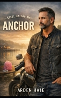 ANCHOR: Steel Harbor MC B0GHPK3CQR Book Cover