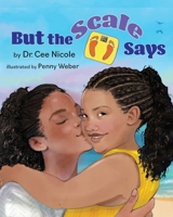But The Scale Says 1954529465 Book Cover
