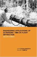 Engineering Applications of Ultrasonic Time- Of-Flight Diffraction 0863802397 Book Cover
