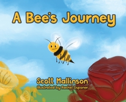 A Bee's Journey 1777421306 Book Cover