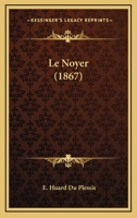 Le Noyer (1867) 1160742006 Book Cover