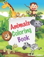 Animals Coloring Books for Kids & Toddlers: Children Activity Books for Kids Ages 2-4, 4-8,Animals Coloring Book for Girls and Boys, Great Gift for ... Animals Coloring Books Activity and Drawing) 1670715876 Book Cover