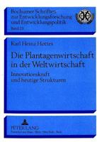Die Plantagenwirtschaft in Der Weltwirtschaft: Innovationskraft Und Heutige Strukturen Des Plantagensystems 3631446063 Book Cover