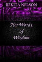 Her Words of Wisdom 0692652868 Book Cover