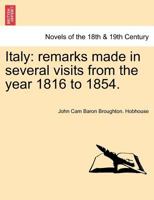 Italy. Volume 1: Remarks Made in Several Visits, from the Year 1816 to 1854. Cambridge Library Collection. History 1377607526 Book Cover