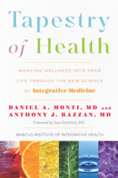 Tapestry of Health: Weaving Wellness into Your Life Through the New Science of Integrative Medicine 0979845696 Book Cover