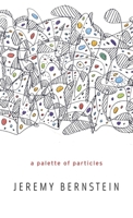 A Palette of Particles 0674072510 Book Cover