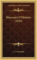 Morceaux D'Histoire (1832) 1166305805 Book Cover