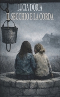 IL SECCHIO E LA CORDA (Italian Edition) B0GXR626JT Book Cover