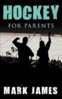 Hockey For Parents 144902954X Book Cover