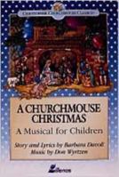 A Churchmouse Christmas: A Musical for Children 0834191164 Book Cover
