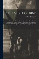 The Spirit of 1861: History of the Sixth Indiana Regiment in the Three Months' Campaign in Western Virginia; Full of Humor and Originality, Depicting ... Etc., With the Names of Every Officer... 101492524X Book Cover