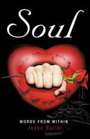 Soul: Words from Within 1466918489 Book Cover