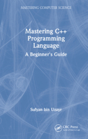 Mastering C++ Programming Language: A Beginner's Guide 1032103205 Book Cover