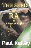 The Seed of Ra: A Ray of Light B09YKB4GS5 Book Cover