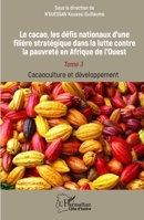 Le cacao, les défis nationaux d'une filière stratégique dans la lutte contre la pauvreté en Afrique de l'Ouest: Tome 3 Cacaoculture et développement (Harmattan Côte-d'Ivoire) (French Edition) 2336442914 Book Cover