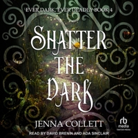 Shatter the Dark B0F47H11PT Book Cover