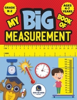 My Big Book of Measurement for Kids: Exciting Activities to Teach Kids about Length, Height, Weight, Volume, and Temperature for Kindergarten, 1st Grade and 2nd Grade B0CNFNQGGW Book Cover