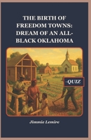 The Birth of Freedom Towns: Dream of an All-Black Oklahoma (HISTORY SET B) B0FP9GRS6T Book Cover