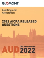 Glomont CPA Exam Review: 2022 AICPA Released Questions: Auditing and Attestation B0BF31GQMC Book Cover
