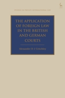 The Application of Foreign Law in the British and German Courts 1509959580 Book Cover