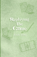 Replaying the Game B0BVSXFBYZ Book Cover