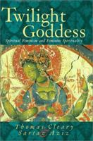 Twilight Goddess: Spiritual Feminism and Feminine Spirituality 1570624992 Book Cover