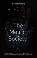The Metric Society: On the Quantification of the Social 150953041X Book Cover
