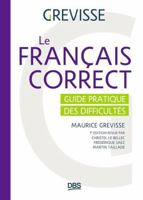 Le français correct: Guide pratique des difficultés 2807337708 Book Cover