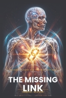 THE MISSING LINK: The One Overlooked Nutrient Your Body Is Starving For — and Exactly How to Fix It B0H1M8ZG2B Book Cover