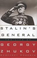 Stalin's General: The Life of Georgy Zhukov 1400066921 Book Cover