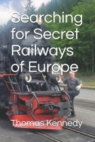 Searching for Secret Railways of Europe B08X63DYQS Book Cover