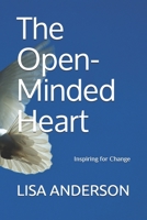 The Open-Minded Heart: Inspiring for Change B084DFZM35 Book Cover