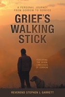 Grief's Walking Stick: A Personal Journey from Sorrow to Service 103831433X Book Cover