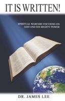 It Is Written! : Spiritual Warfare Focusing on God and His Mighty Power 1734254939 Book Cover
