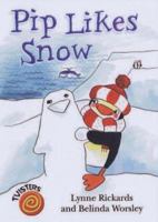 Pip Likes Snow 0237530759 Book Cover