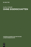 Ohne Eigenschaften: Eine Erl�uterung Zu Musils Grundbegriff 3484102292 Book Cover