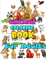 Animal Coloring Book for Adults: Children Activity Books for Kids Ages 2-4, 4-8, Boys, Girls, Fun Early Learning for ... Sketchbooks, Toddler Coloring Book B084DGF83C Book Cover
