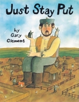 Just Stay Put: A Chelm Story (Folk & Fairytales) 0888992394 Book Cover